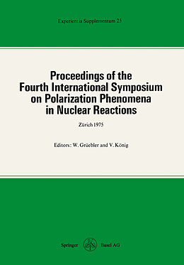 Kartonierter Einband Proceedings of the Fourth International Symposium on Polarization Phenomena in Nuclear Reactions von Grüebler, König