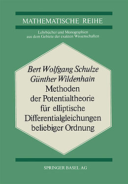 Kartonierter Einband Methoden der Potentialtheorie für Elliptische Differentialgleichungen Beliebiger Ordnung von B.W. Schulze, Wildenhain