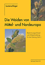 E-Book (pdf) Die Weiden von Mittel- und Nordeuropa von Dagmar Lautenschlager-Fleury, Ernst Lautenschlager-Fleury
