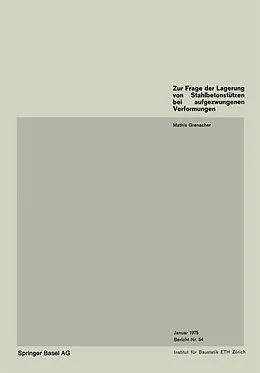 E-Book (pdf) Zur Frage der Lagerung von Stahlbetonstützen bei aufgezwungenen Verformungen von M. Grenacher