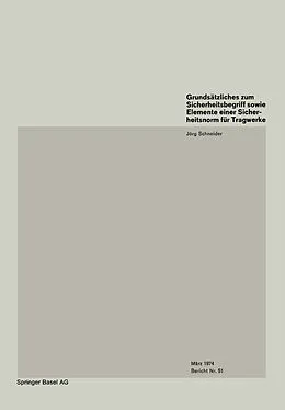 E-Book (pdf) Grundsätzliches zum Sicherheitsbegriff sowie Elemente einer Sicherheitsnorm für Tragwerke / Basics on Safety Concept and Elements of a Safety Code for Structures / Remarques fondamentales sur le concept de sécurité et éléments dune norme de sécurité pour von J. Schneider