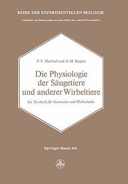 Kartonierter Einband Die Physiologie der Säugetiere und anderer Wirbeltiere von P.T. Marshall, Hughues