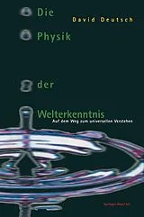 Kartonierter Einband Die Physik der Welterkenntnis von David Deutsch