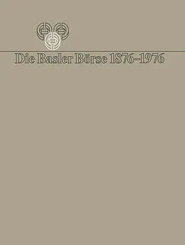 E-Book (pdf) Die Basler Börse 18761976 von BAUER