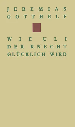 E-Book (pdf) Wie Uli der Knecht glücklich wird von GOTTHELF