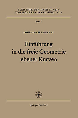 Kartonierter Einband Einführung in die freie Geometrie ebener Kurven von L. Locher-Ernst