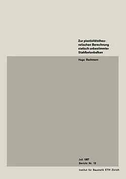 E-Book (pdf) Zur plastizitätstheoretischen Berechnung statisch unbestimmter Stahlbetonbalken von Bachmann