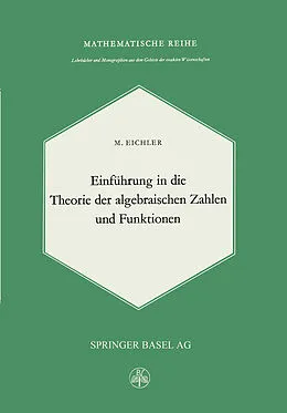 E-Book (pdf) Einführung in die Theorie der Algebraischen Zahlen und Funktionen von M. Eichler