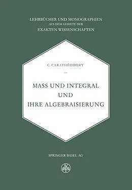 E-Book (pdf) Mass und Integral und ihre Algebraisierung von C. Caratheodory
