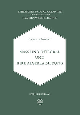 Kartonierter Einband Mass und Integral und ihre Algebraisierung von C. Caratheodory