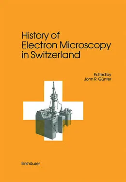 E-Book (pdf) History of Electron Microscopy in Switzerland von Günter