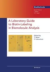 Kartonierter Einband A Laboratory Guide to Biotin-Labeling in Biomolecule Analysis von