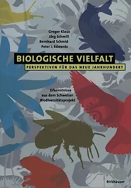 E-Book (pdf) Biologische Vielfalt Perspektiven für das Neue Jahrhundert von Gregor Klaus, Jörg Schmill, Bernhard Schmid