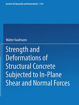 E-Book (pdf) Strength and Deformations of Structural Concrete Subjected to In-Plane Shear and Normal Forces von Walter Kaufmann