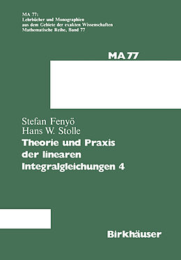 Kartonierter Einband Theorie und Praxis der linearen Integralgleichungen 4 von I.S. Fenyö, Stolle