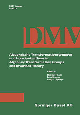 Kartonierter Einband Algebraische Transformationsgruppen und Invariantentheorie Algebraic Transformation Groups and Invariant Theory von Kraft, Slodowy, Springer