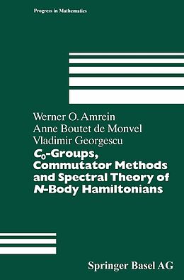 eBook (pdf) C0-Groups, Commutator Methods and Spectral Theory of N-Body Hamiltonians de Werner Amrein, Anne Boutet de Monvel, Vladimir Georgescu