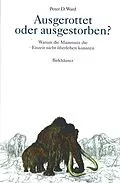 E-Book (pdf) Ausgerottet oder ausgestorben? von Peter D. Ward