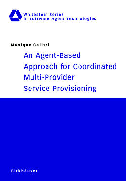 eBook (pdf) An Agent-Based Approach for Coordinated Multi-Provider Service Provisioning de Monique Calisti