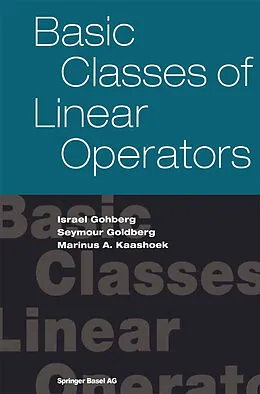 E-Book (pdf) Basic Classes of Linear Operators von Israel Gohberg, Seymour Goldberg, Marinus Kaashoek