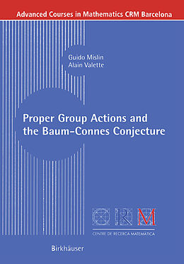 E-Book (pdf) Proper Group Actions and the Baum-Connes Conjecture von Guido Mislin, Alain Valette
