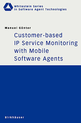 eBook (pdf) Customer-based IP Service Monitoring with Mobile Software Agents de Manuel Günter