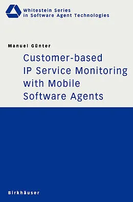 E-Book (pdf) Customer-based IP Service Monitoring with Mobile Software Agents von Manuel Günter