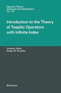 E-Book (pdf) Introduction to the Theory of Toeplitz Operators with Infinite Index von Vladimir Dybin, Sergei M. Grudsky