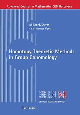 E-Book (pdf) Homotopy Theoretic Methods in Group Cohomology von William G. Dwyer, Hans-Werner Henn