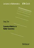 E-Book (pdf) Canonical Metrics in Kähler Geometry von Gang Tian
