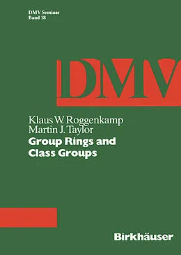 E-Book (pdf) Group Rings and Class Groups von K. W. Roggenkamp, M. J. Taylor