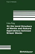 E-Book (pdf) On the Local Structure of Morita and Rickard Equivalences between Brauer Blocks von Lluis Puig