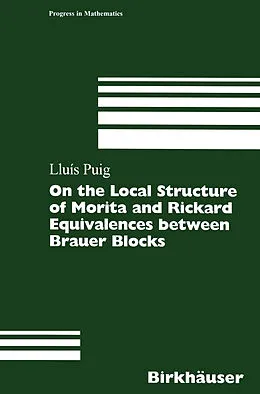 E-Book (pdf) On the Local Structure of Morita and Rickard Equivalences between Brauer Blocks von Lluis Puig
