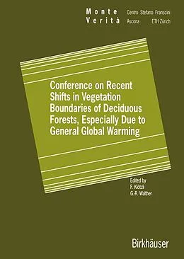 E-Book (pdf) Conference on Recent Shifts in Vegetation Boundaries of Deciduous Forests, Especially Due to General Global Warming von Frank Klötzli, Gian-Reto Walther