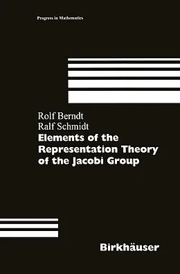 E-Book (pdf) Elements of the Representation Theory of the Jacobi Group von Rolf Berndt, Ralf Schmidt