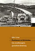 E-Book (pdf) Ökobilanzen im Brückenbau von Heiko Lünser
