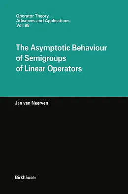 E-Book (pdf) The Asymptotic Behaviour of Semigroups of Linear Operators von Jan Van Neerven