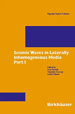 E-Book (pdf) Seismic Waves in Laterally Inhomogeneous Media von Ivan Psencik, Vlastislav Cerveny, Ludek Klimes