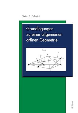 E-Book (pdf) Grundlegungen zu einer allgemeinen affinen Geometrie von Stefan E. Schmidt
