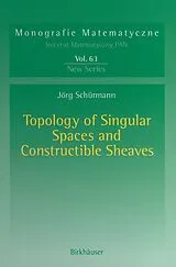 Kartonierter Einband Topology of Singular Spaces and Constructible Sheaves von Jörg Schürmann