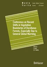 Kartonierter Einband Conference on Recent Shifts in Vegetation Boundaries of Deciduous Forests, Especially Due to General Global Warming von Frank Klötzli, Gian-Reto Walther