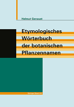 Kartonierter Einband Etymologisches Wörterbuch der botanischen Pflanzennamen von Helmut Genaust