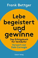 Fester Einband Lebe begeistert und gewinne! von Frank Bettger