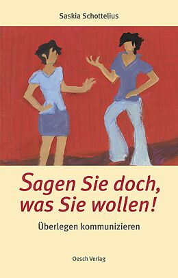 E-Book (epub) Sagen Sie doch, was Sie wollen! von Saskia Schottelius