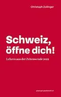 E-Book (epub) Schweiz, öffne dich! von Christoph Zollinger