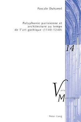 E-Book (pdf) Polyphonie parisienne et architecture au temps de lart gothique (11401240) von Pascale Duhamel
