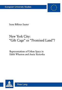eBook (pdf) New York City: Gilt Cage or Promised Land? de Irene Billeter Sauter