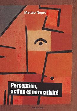 eBook (pdf) Perception, action et normativité de Matteo Negro