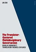 E-Book (pdf) Translator- Centered Multidisciplinary Construction von Lin Zhu