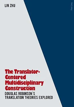 E-Book (pdf) Translator- Centered Multidisciplinary Construction von Lin Zhu